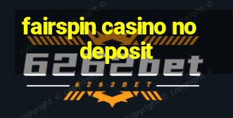 fairspin casino no deposit