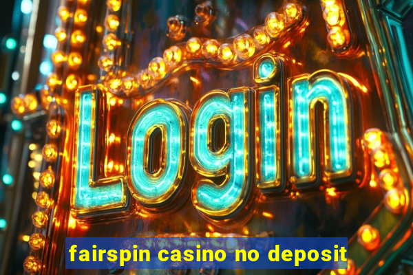 fairspin casino no deposit