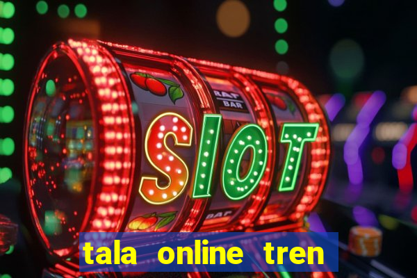 tala online tren zing me