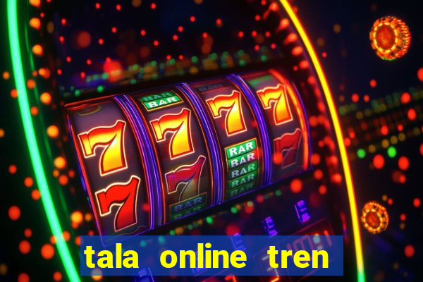 tala online tren zing me