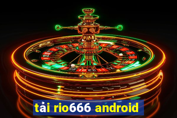 tải rio666 android