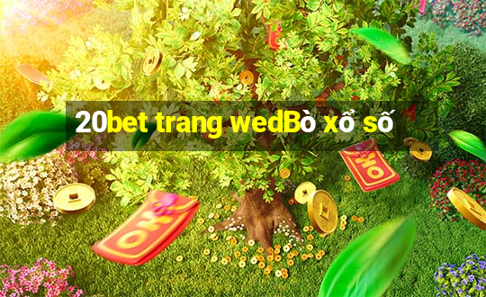 20bet trang wedBò xổ số