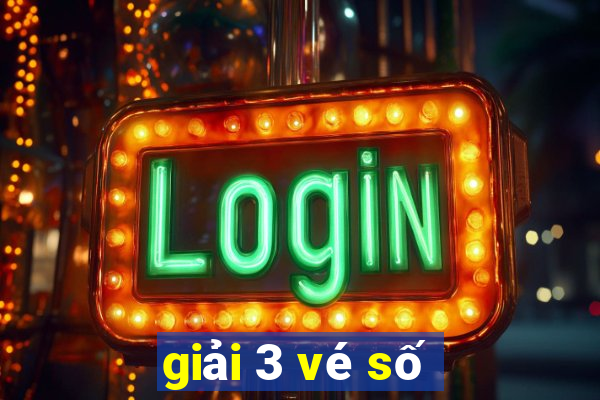 giải 3 vé số