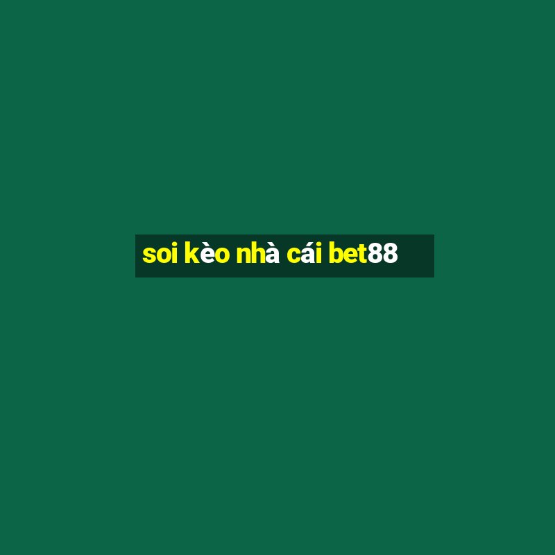 soi kèo nhà cái bet88