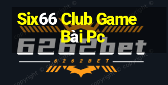 Six66 Club Game Bài Pc