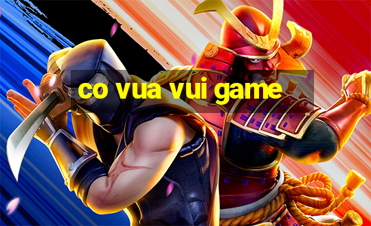 co vua vui game