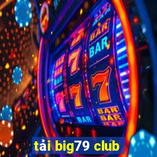 tải big79 club