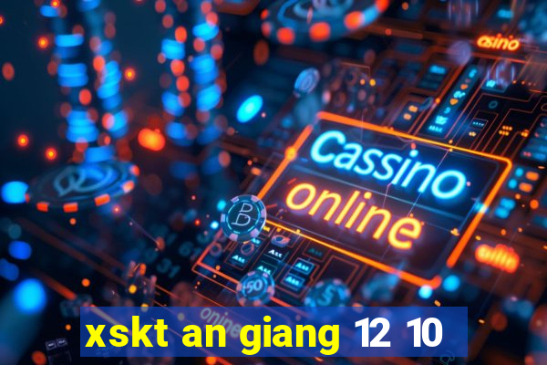 xskt an giang 12 10