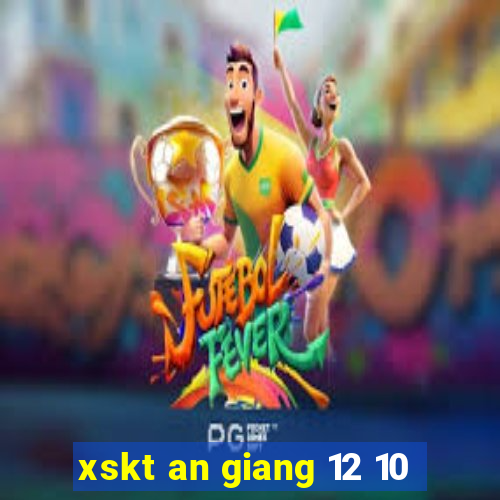 xskt an giang 12 10