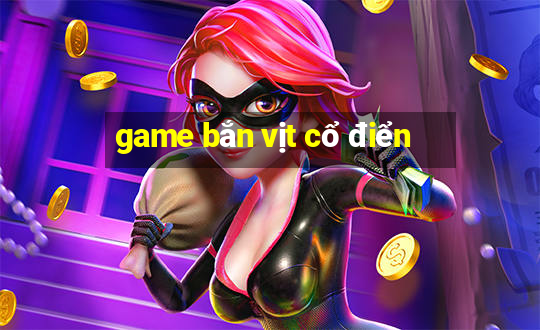 game bắn vịt cổ điển