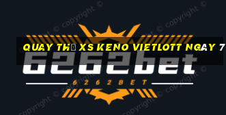 Quay thử XS Keno Vietlott ngày 7