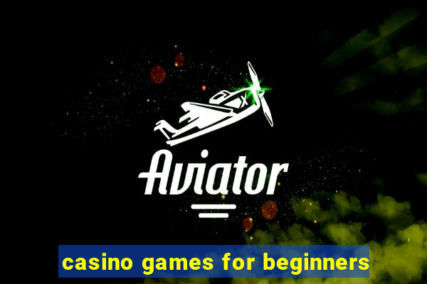 casino games for beginners