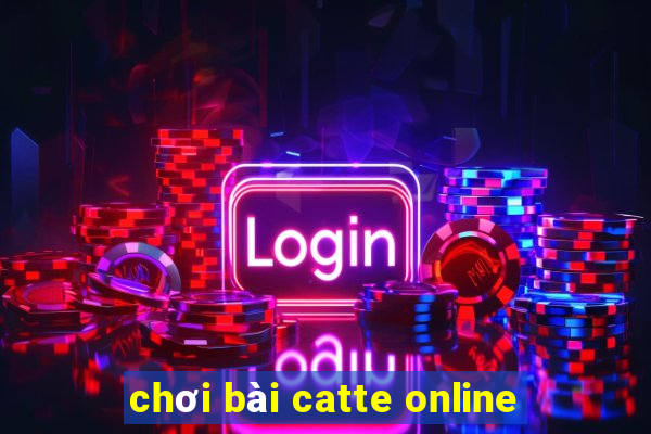 chơi bài catte online