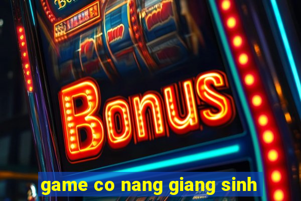 game co nang giang sinh