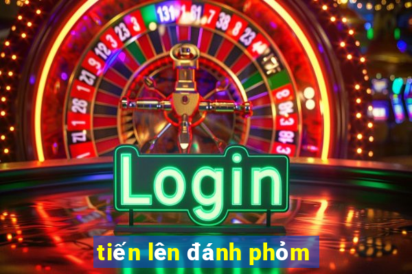 tiến lên đánh phỏm