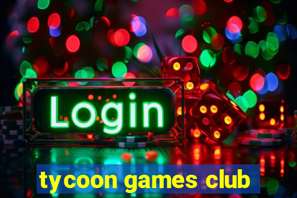 tycoon games club