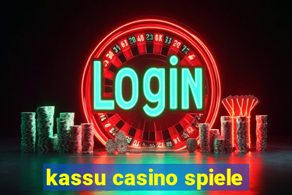 kassu casino spiele