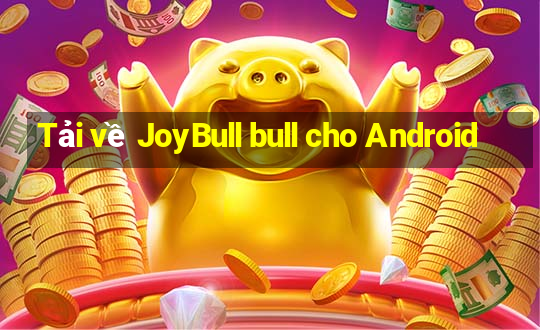 Tải về JoyBull bull cho Android