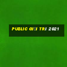 Public giải trí 2021