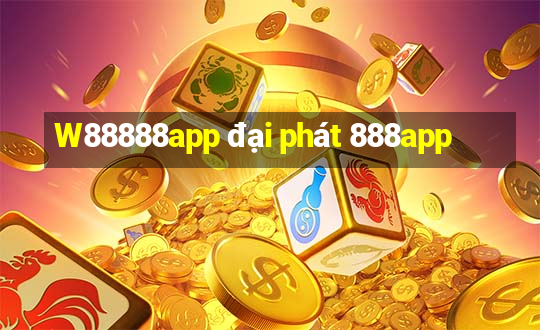 W88888app đại phát 888app