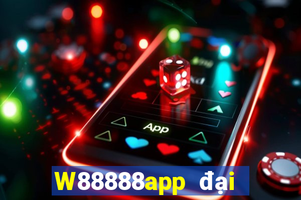 W88888app đại phát 888app