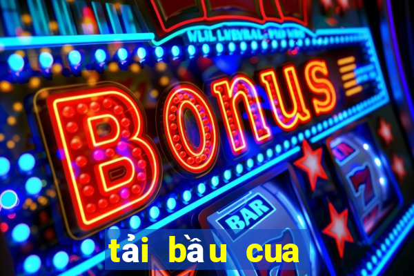 tải bầu cua tôm cá