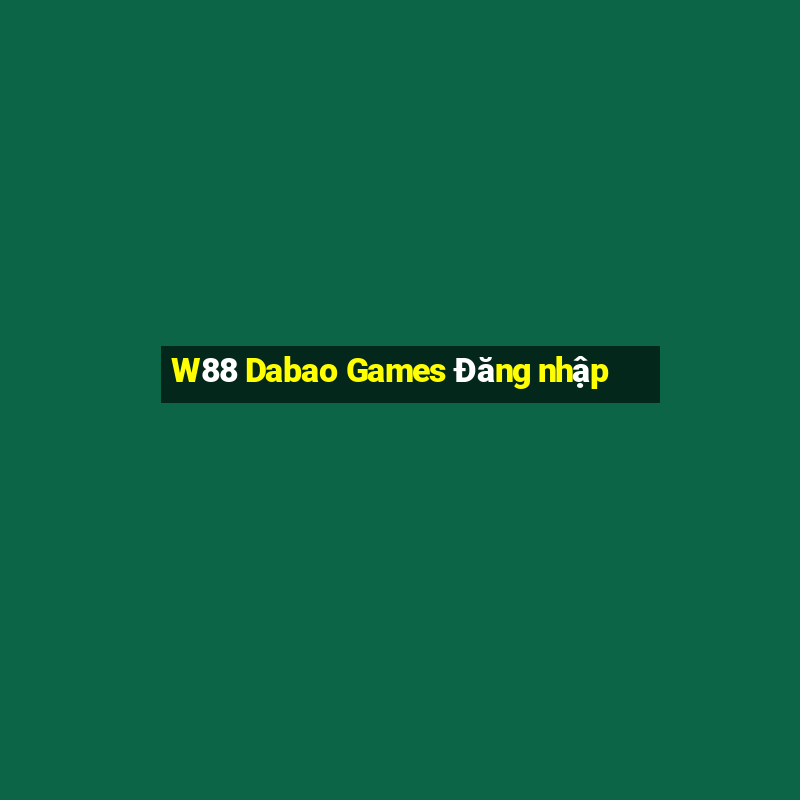 W88 Dabao Games Đăng nhập