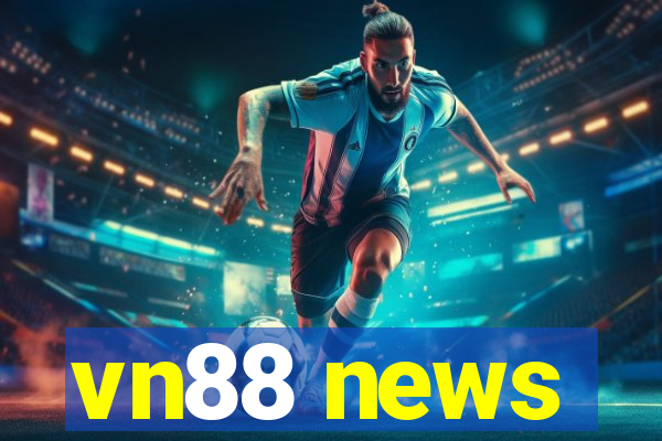 vn88 news