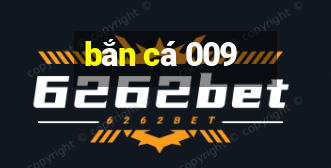 bắn cá 009