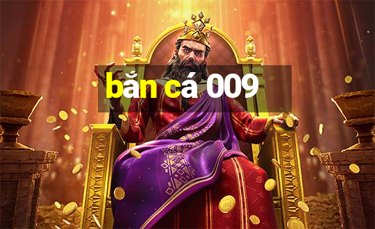 bắn cá 009