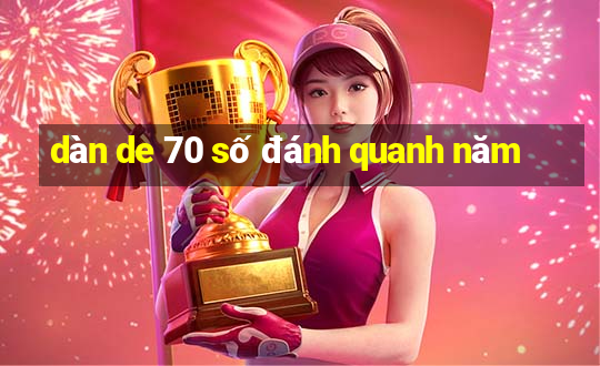 dàn de 70 số đánh quanh năm