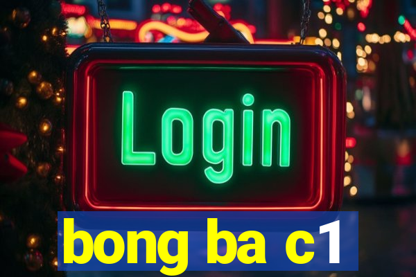 bong ba c1