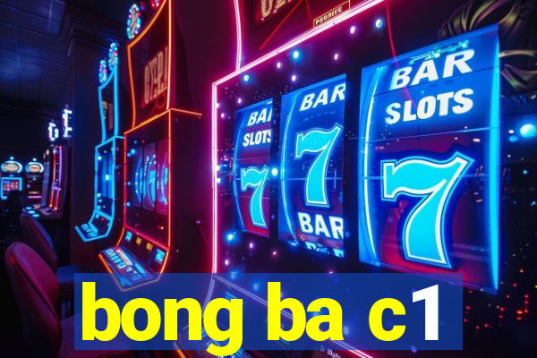 bong ba c1