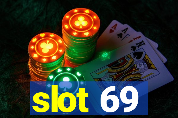 slot 69