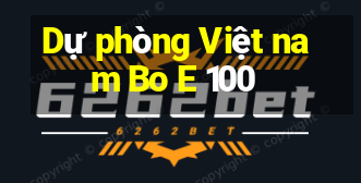 Dự phòng Việt nam Bo E 100