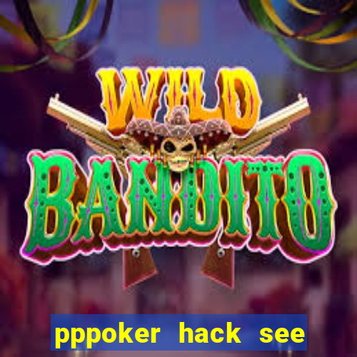 pppoker hack see all cards 2022