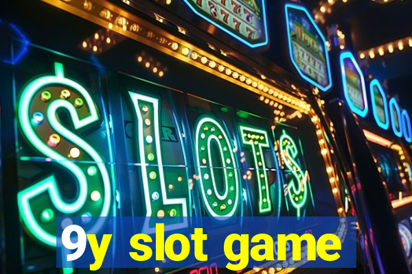 9y slot game