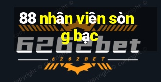 88 nhân viên sòng bạc