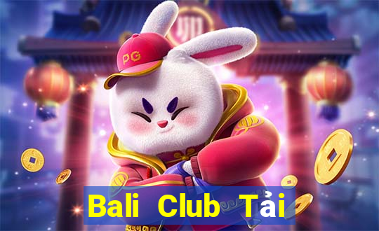 Bali Club Tải Game Bài Nhất Vip