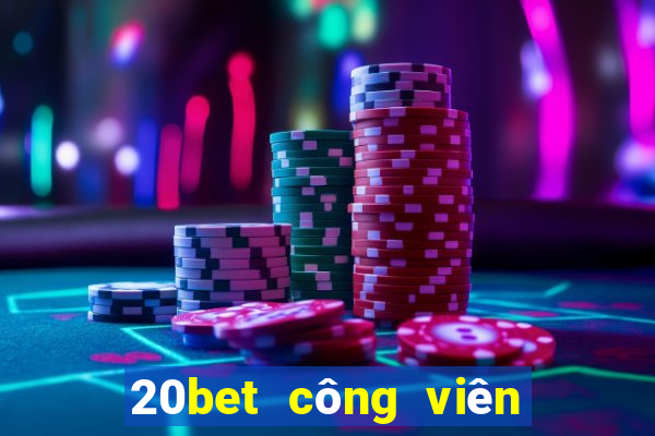 20bet công viên xổ số II