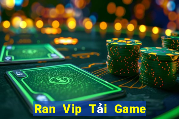 Ran Vip Tải Game Bài Nhất Vip