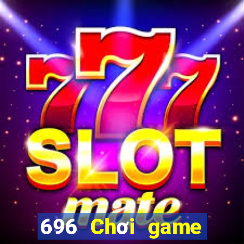 696 Chơi game bài giải trí