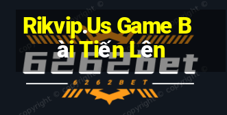 Rikvip.Us Game Bài Tiến Lên