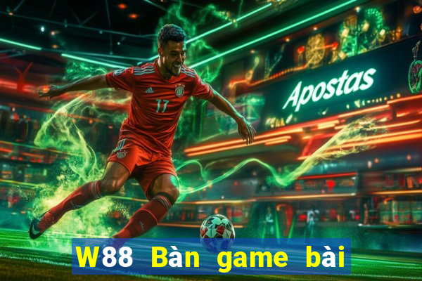 W88 Bàn game bài thần tài lớn