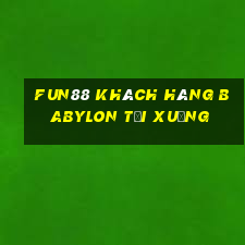 Fun88 khách hàng Babylon Tải xuống