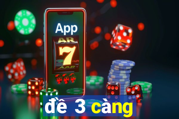 đề 3 càng