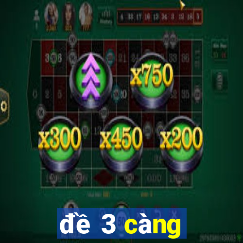 đề 3 càng