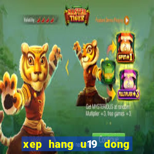 xep hang u19 dong nam a