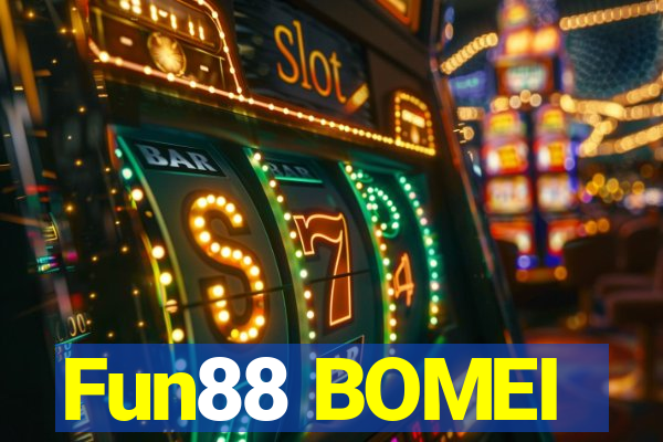 Fun88 BOMEI