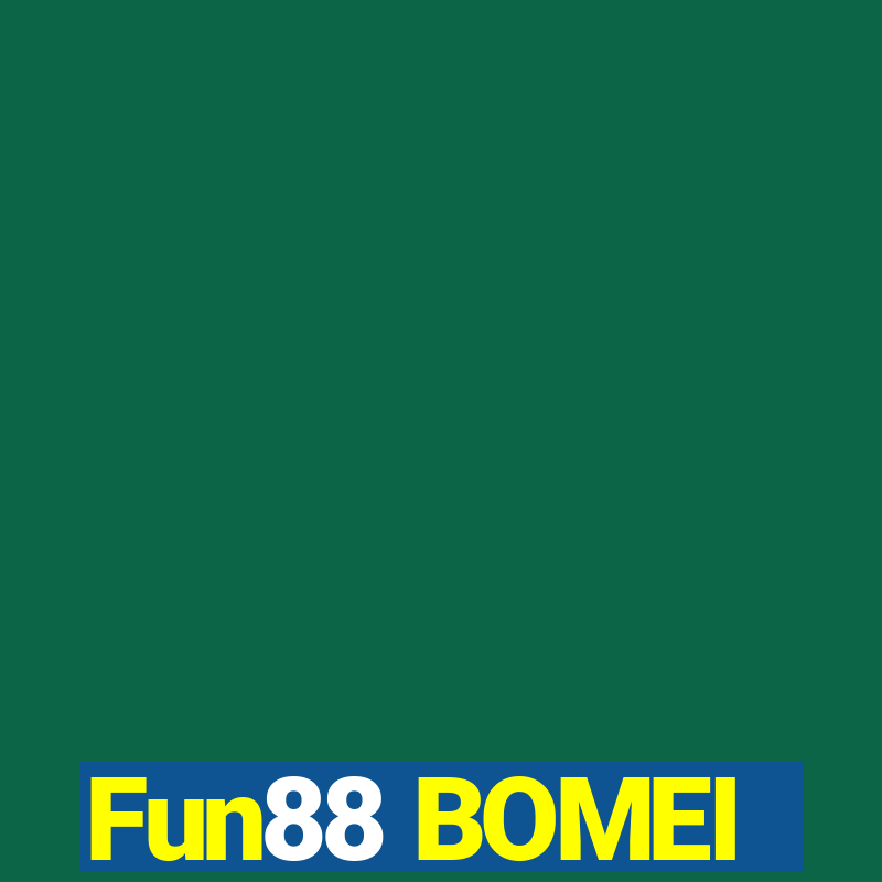 Fun88 BOMEI